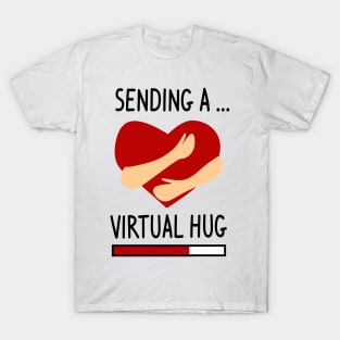 Sending a Virtual hug T-Shirt